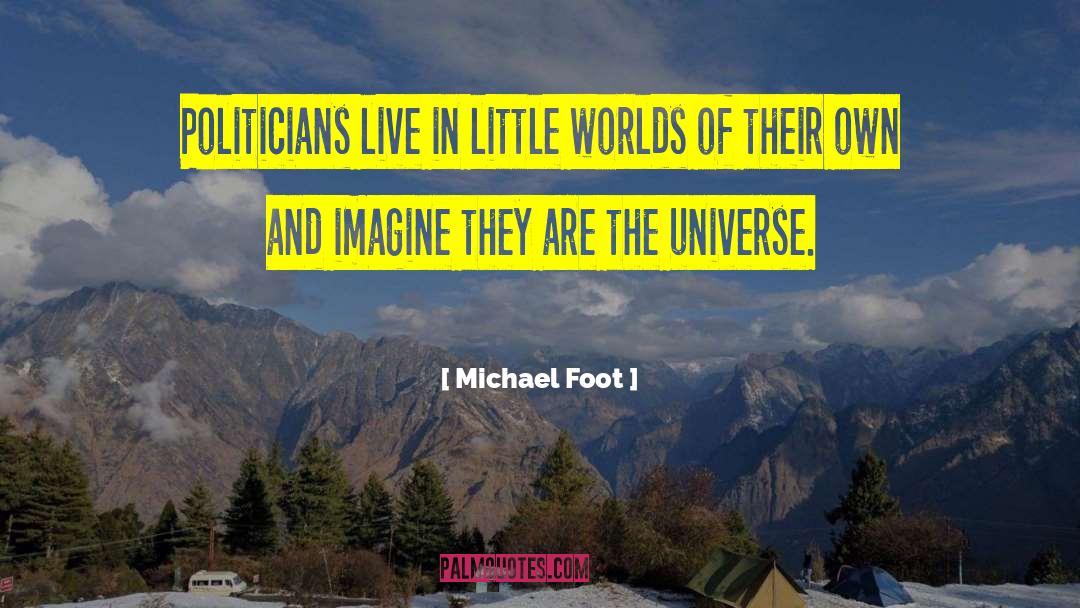 Imagine Me quotes by Michael Foot