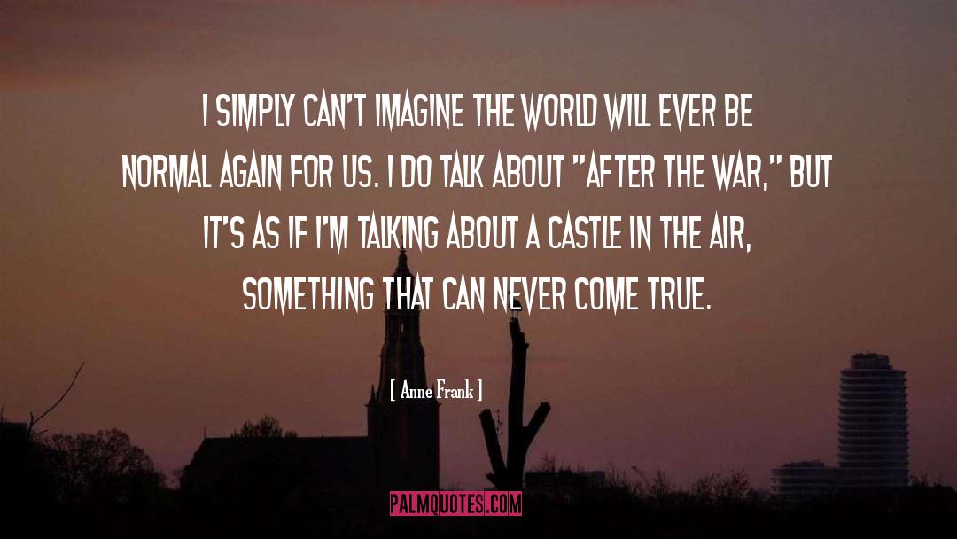 Imagine The World quotes by Anne Frank