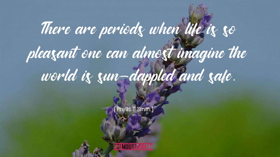 Imagine The World quotes by Phyllis T. Smith
