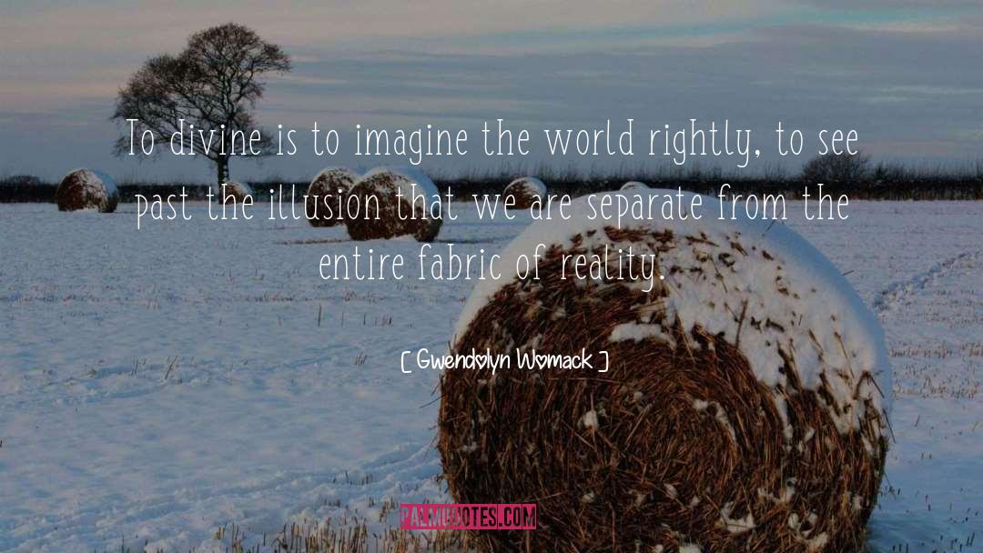 Imagine The World quotes by Gwendolyn Womack