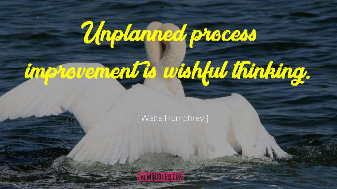 Imagine Wishful Thinking quotes by Watts Humphrey