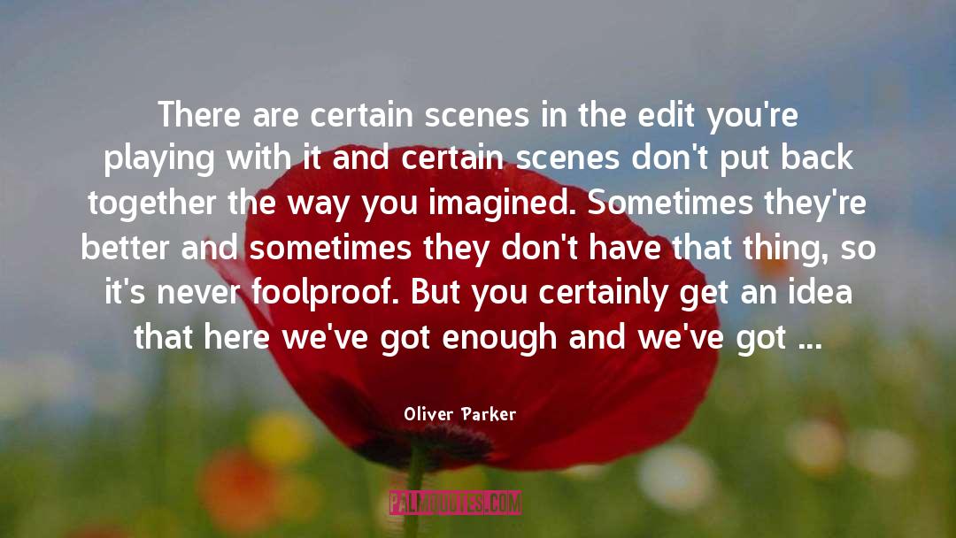 Imagined quotes by Oliver Parker