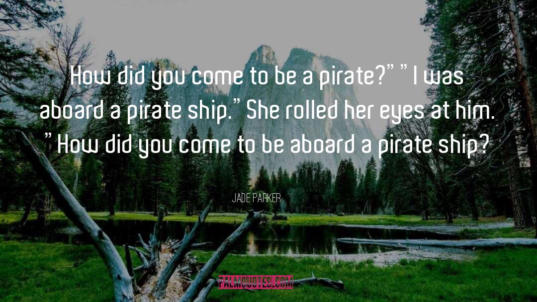 Imaginext Pirate quotes by Jade Parker