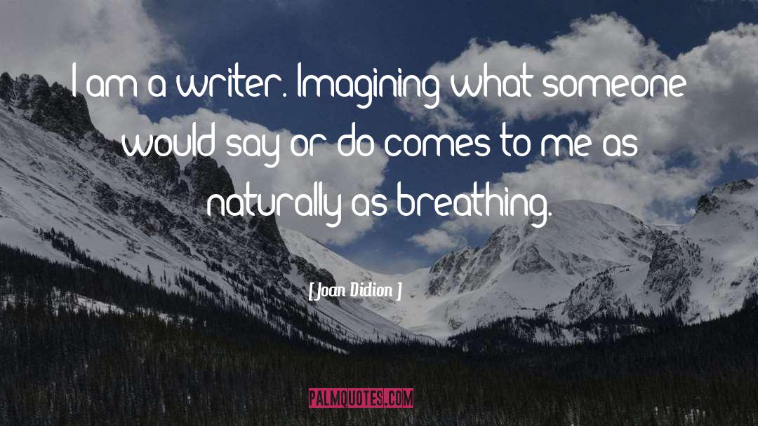 Imagining quotes by Joan Didion