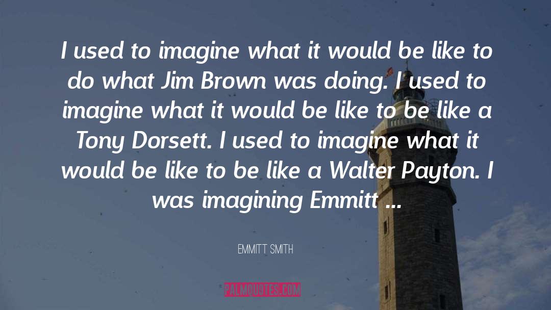 Imagining quotes by Emmitt Smith