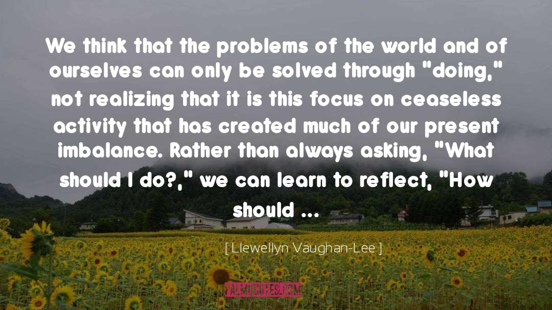 Imbalance quotes by Llewellyn Vaughan-Lee