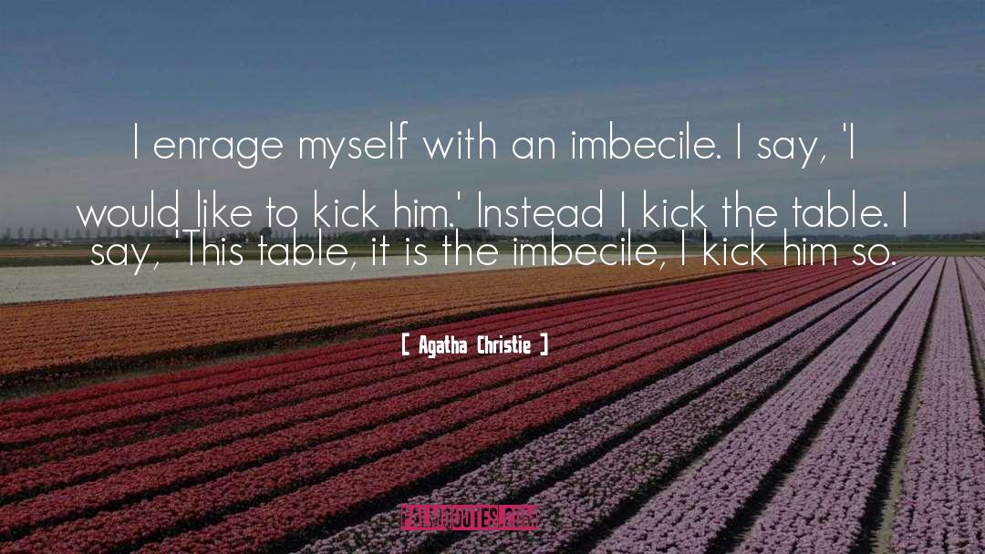 Imbecile quotes by Agatha Christie