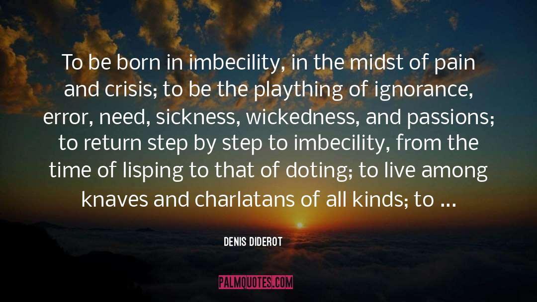 Imbecility quotes by Denis Diderot