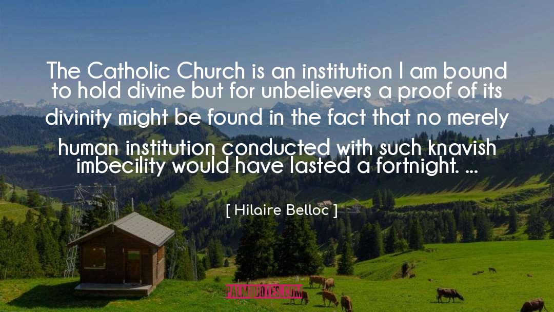 Imbecility quotes by Hilaire Belloc