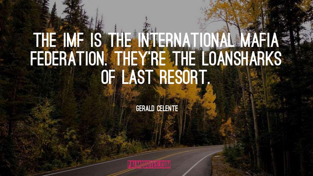 Imf quotes by Gerald Celente