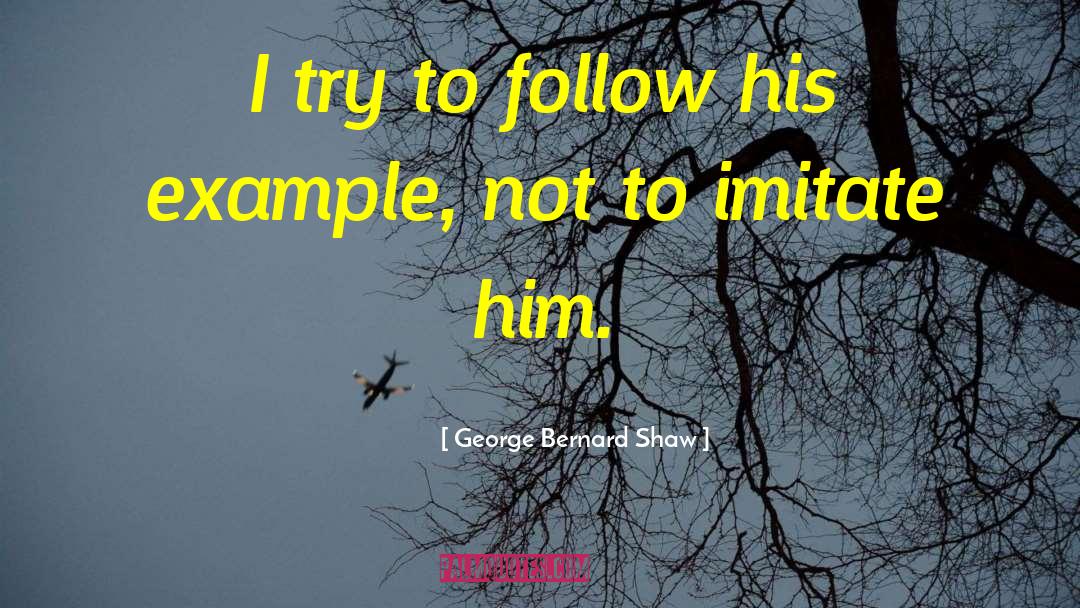 Imitate Others quotes by George Bernard Shaw