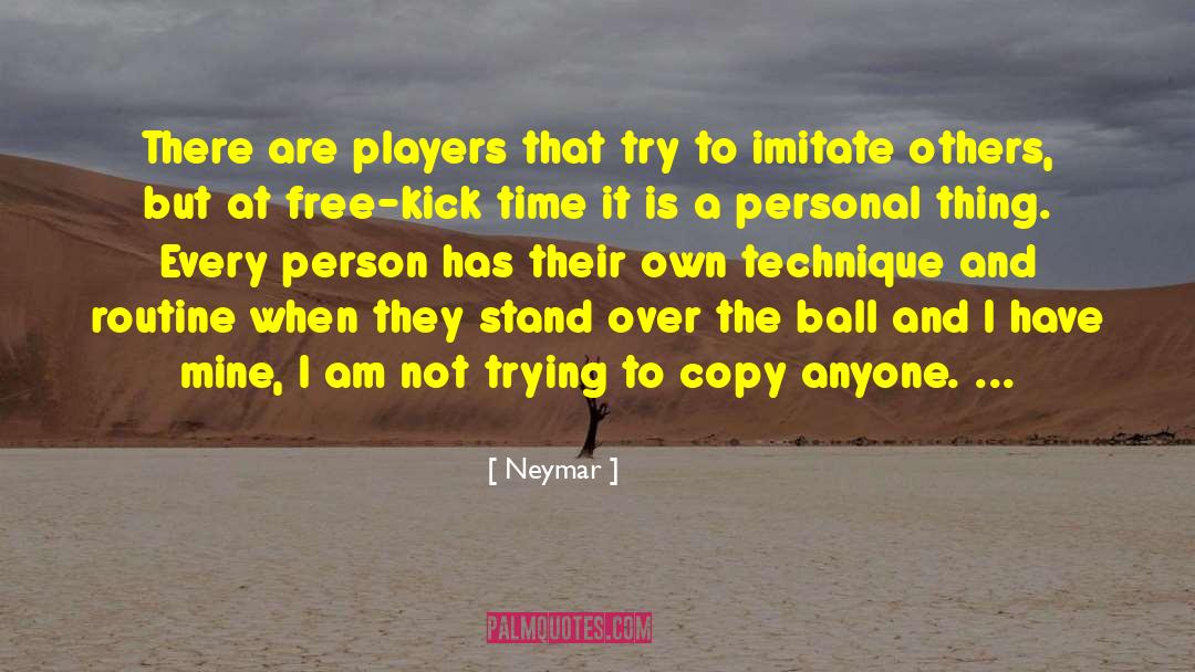 Imitate Others quotes by Neymar