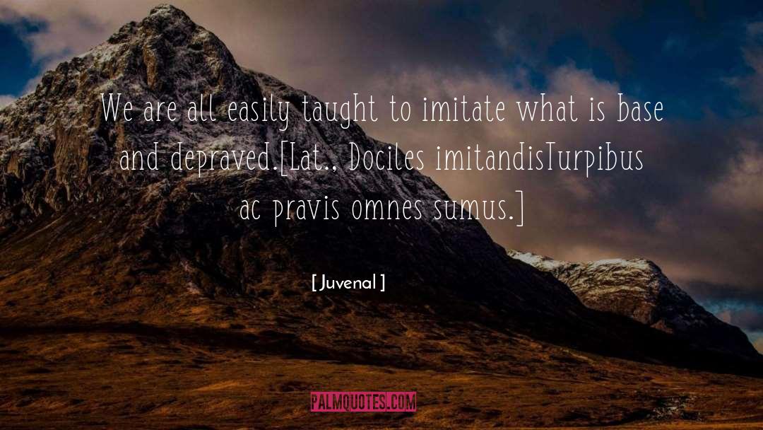 Imitate Others quotes by Juvenal