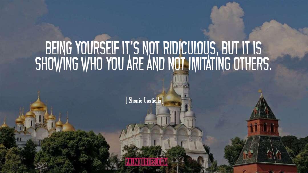 Imitating Others quotes by Shanie Castiello