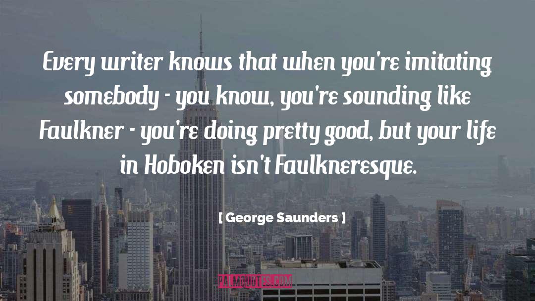 Imitating Others quotes by George Saunders