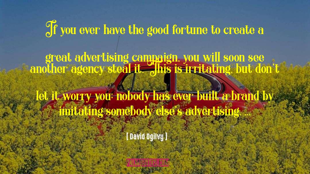 Imitating quotes by David Ogilvy