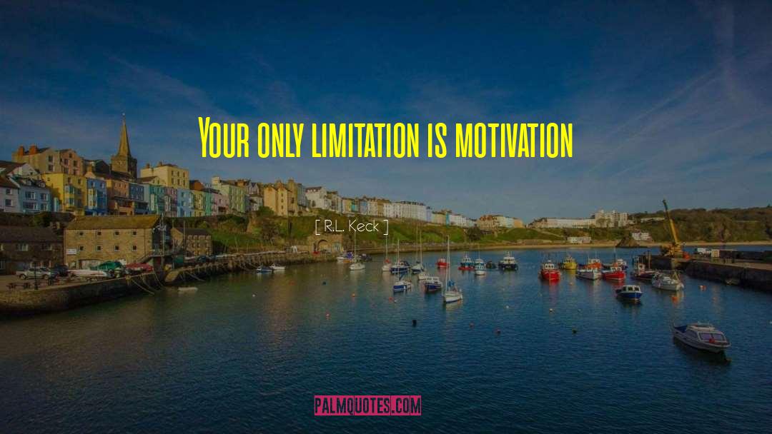 Imitation Is Limitation quotes by R.L. Keck