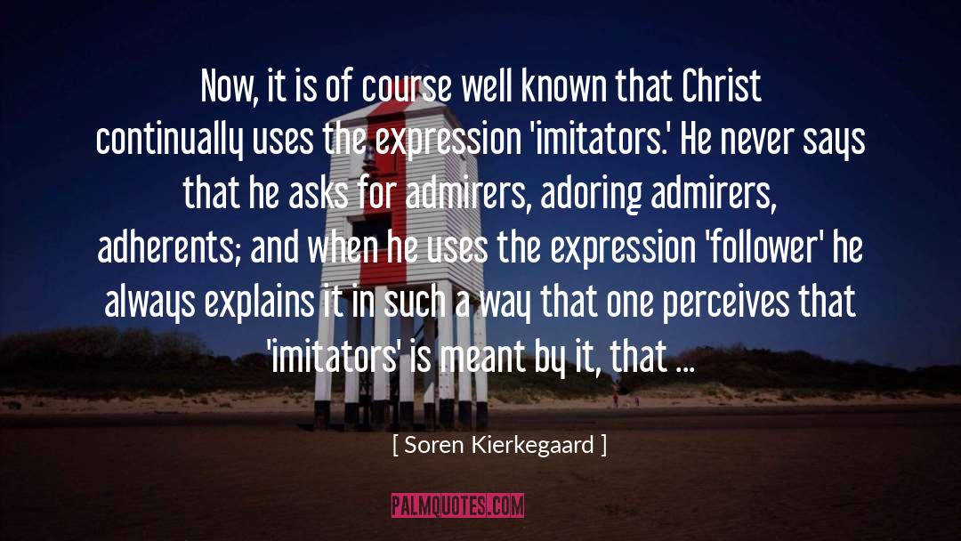Imitator quotes by Soren Kierkegaard