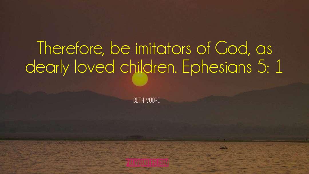 Imitators quotes by Beth Moore