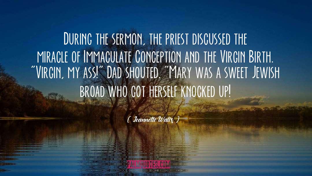 Immaculate Conception Memorable quotes by Jeannette Walls
