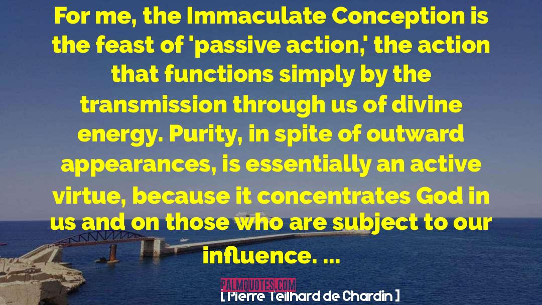 Immaculate Conception quotes by Pierre Teilhard De Chardin