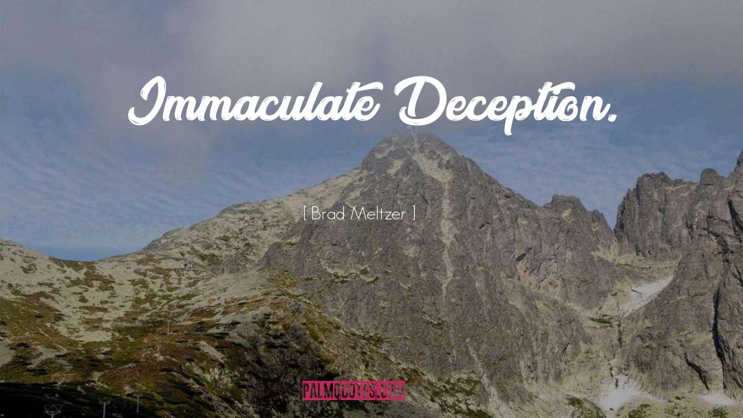 Immaculate Deception quotes by Brad Meltzer