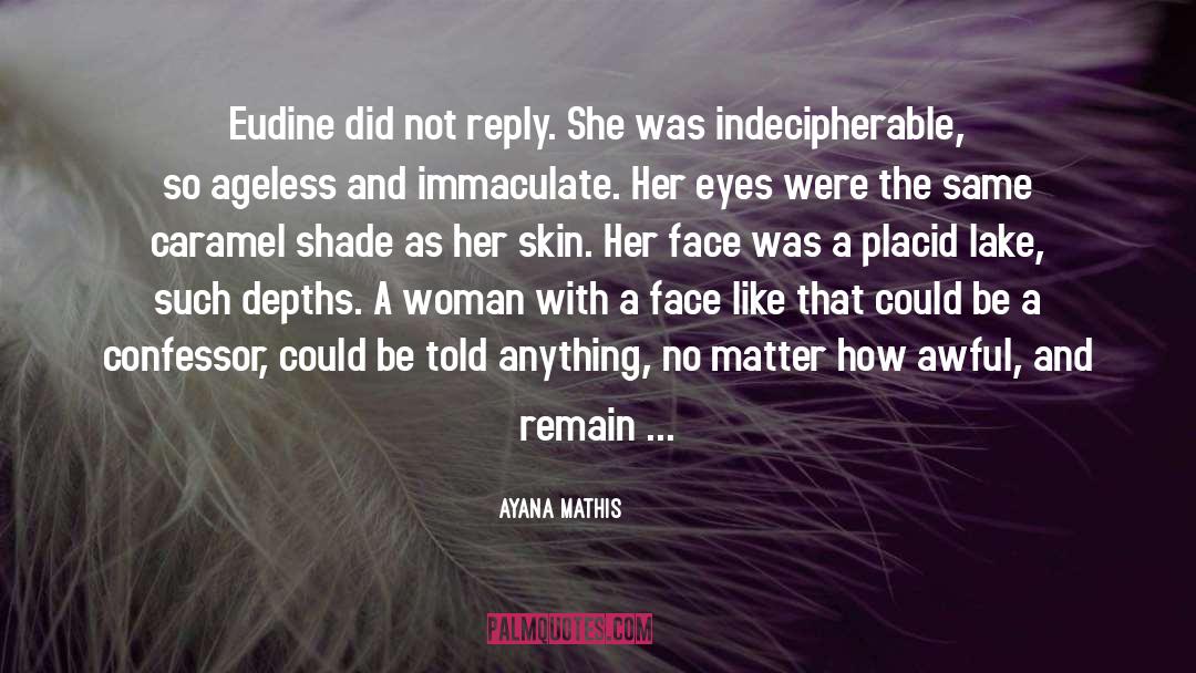 Immaculate quotes by Ayana Mathis