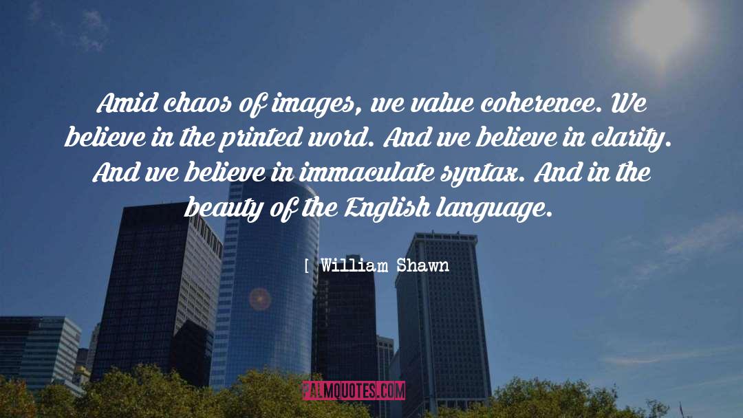 Immaculate quotes by William Shawn