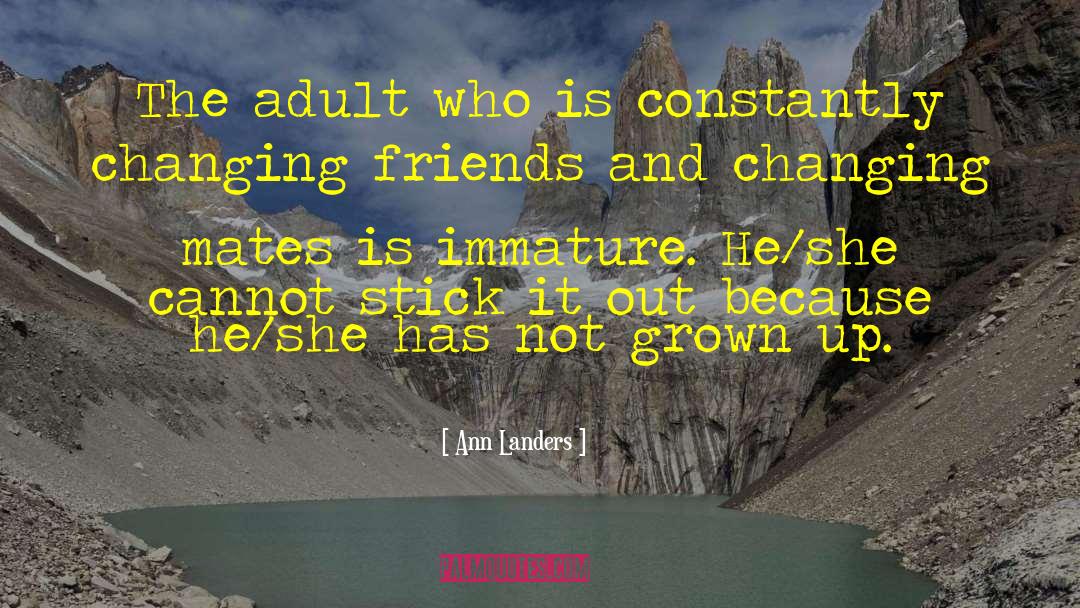 Immature quotes by Ann Landers