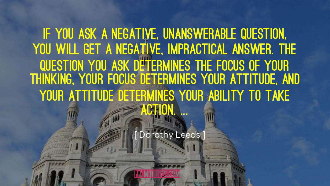 Immeasurable Attitude quotes by Dorothy Leeds
