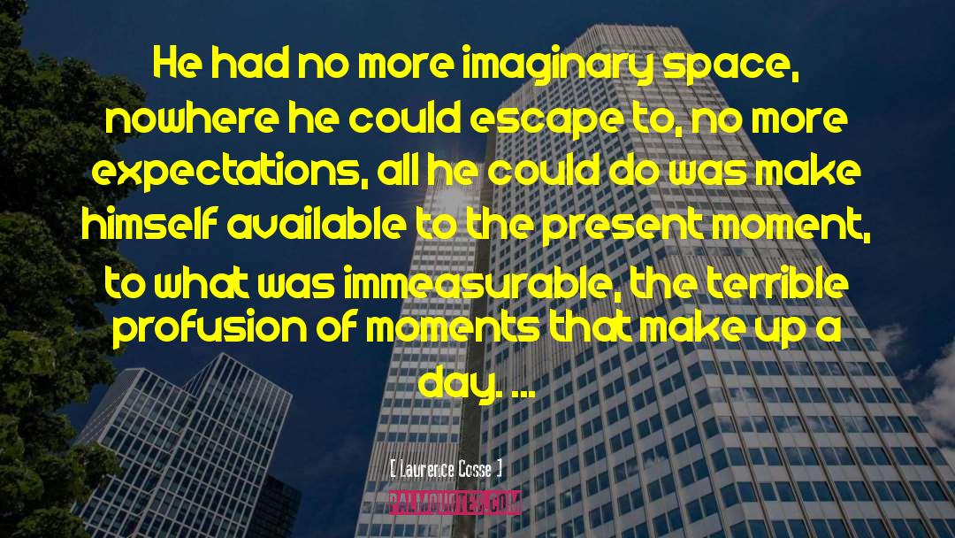 Immeasurable quotes by Laurence Cosse