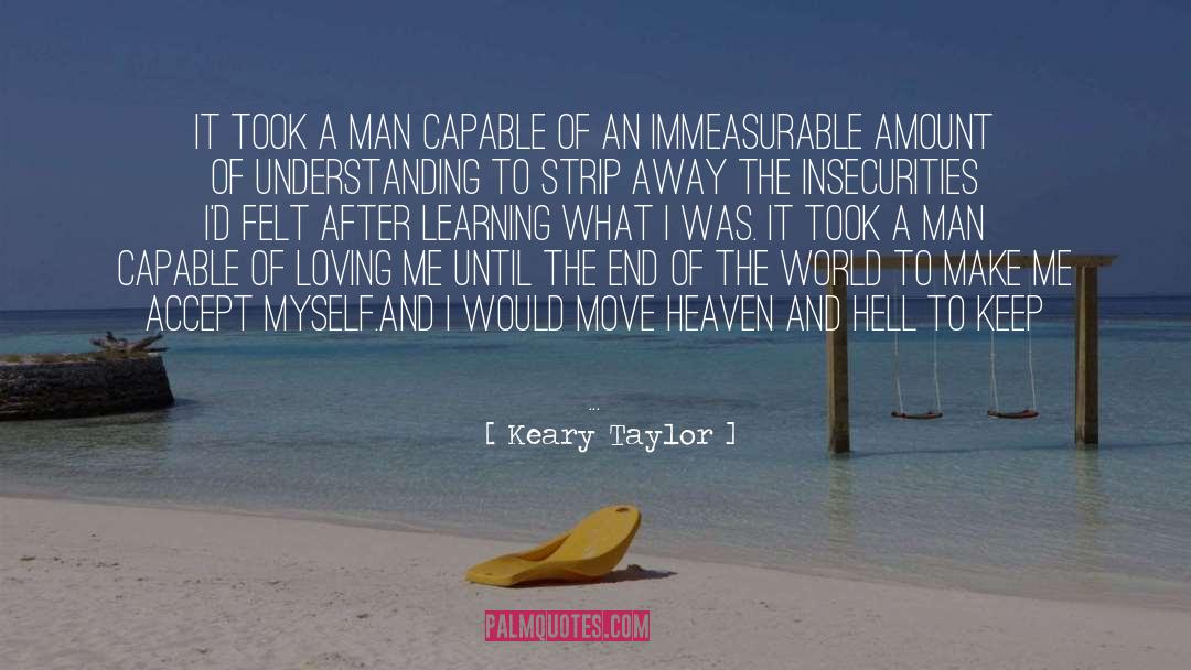 Immeasurable quotes by Keary Taylor