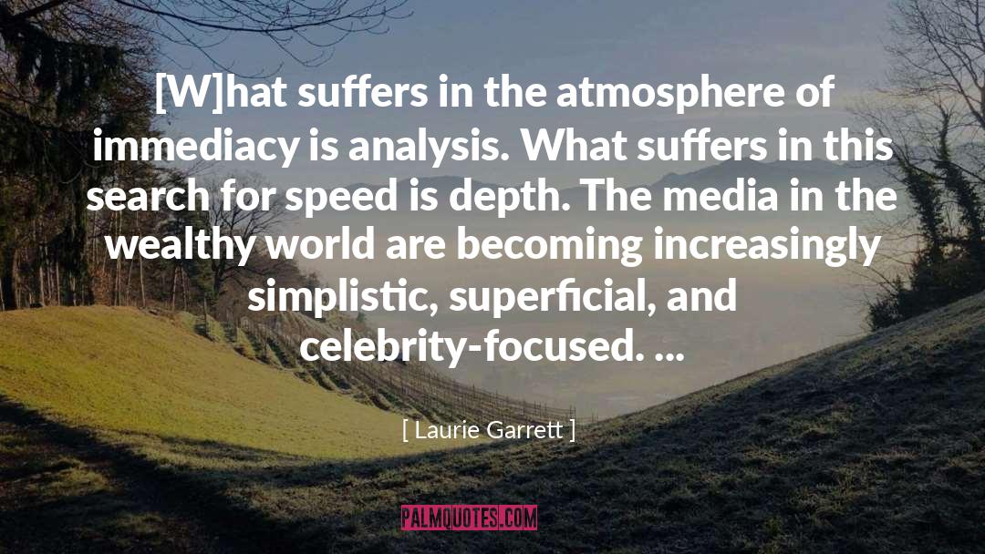 Immediacy quotes by Laurie Garrett