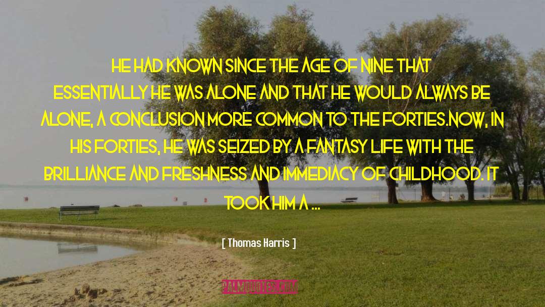 Immediacy quotes by Thomas Harris