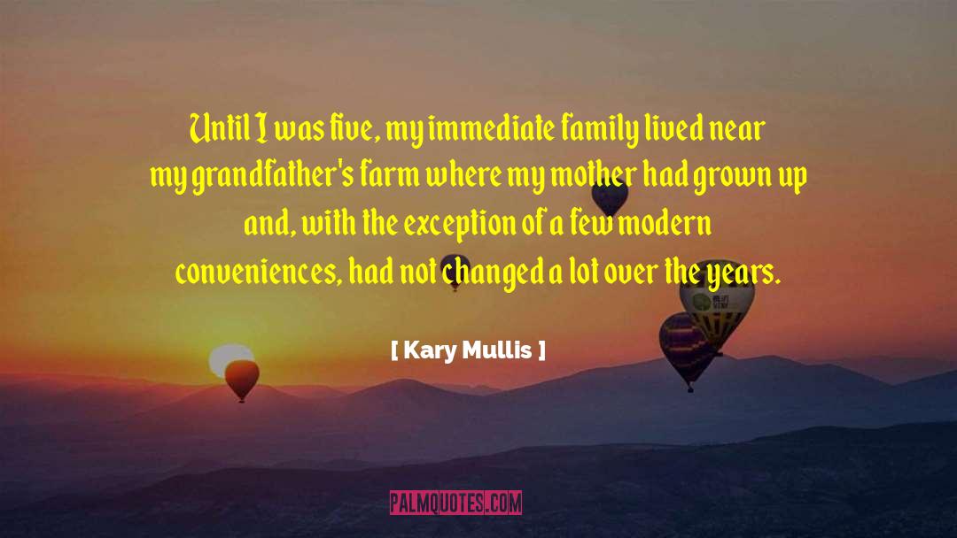Immediate Family quotes by Kary Mullis