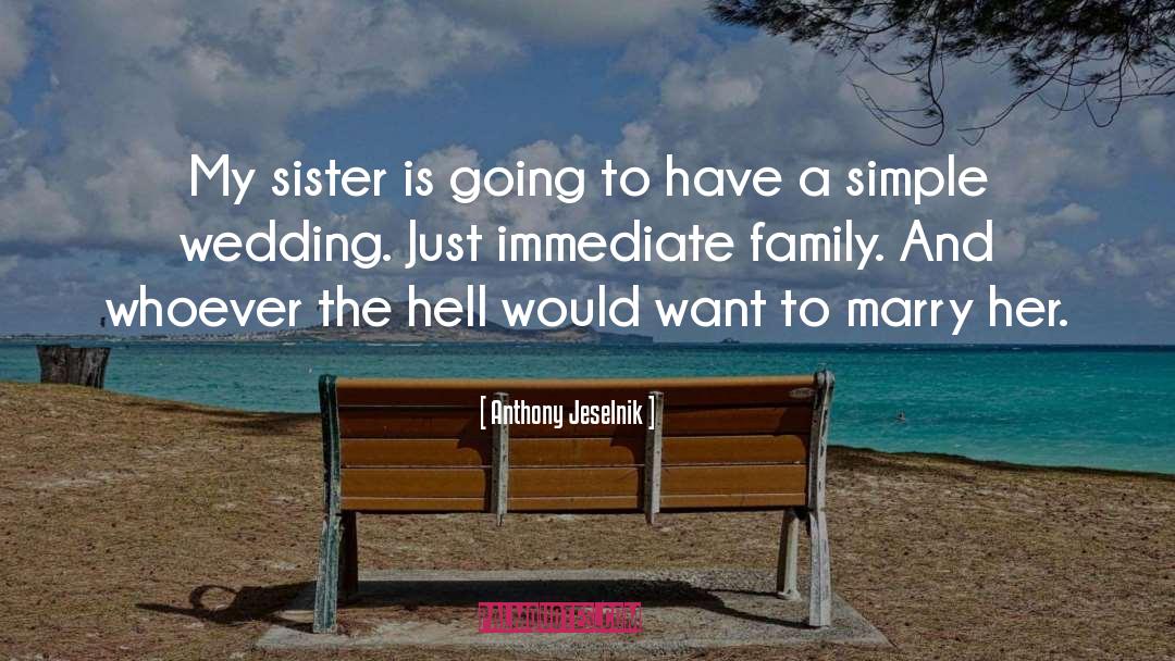 Immediate Family quotes by Anthony Jeselnik