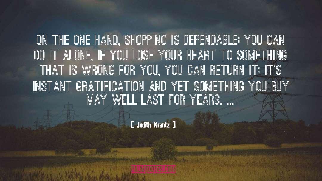 Immediate Gratification quotes by Judith Krantz