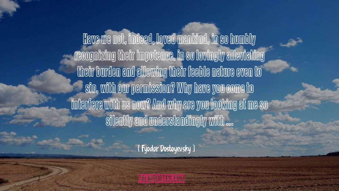 Immense Love quotes by Fyodor Dostoyevsky