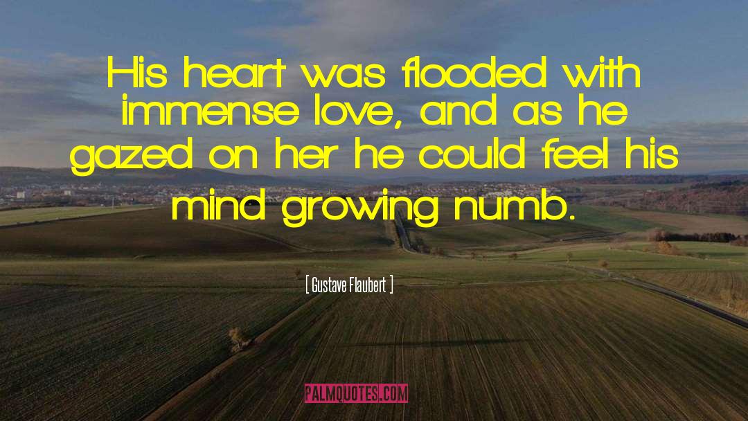 Immense Love quotes by Gustave Flaubert