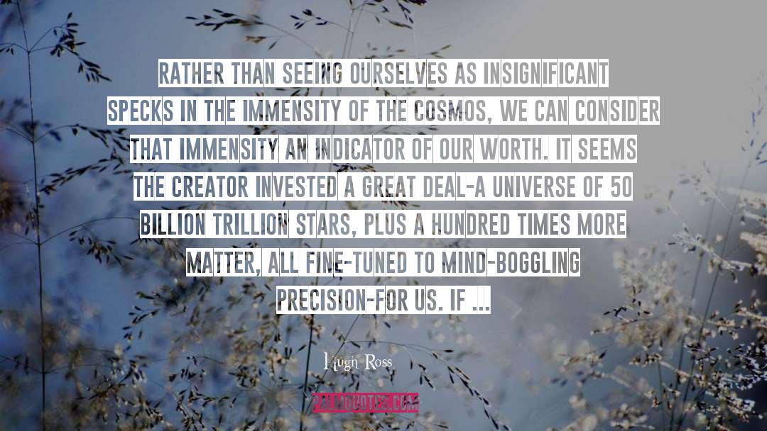 Immensity quotes by Hugh Ross