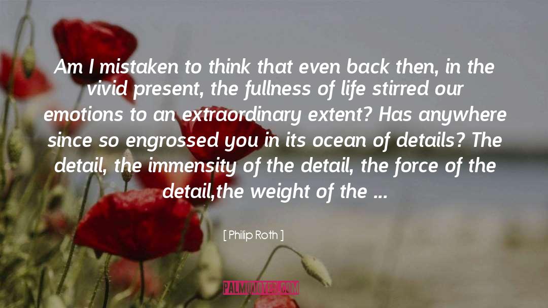 Immensity quotes by Philip Roth