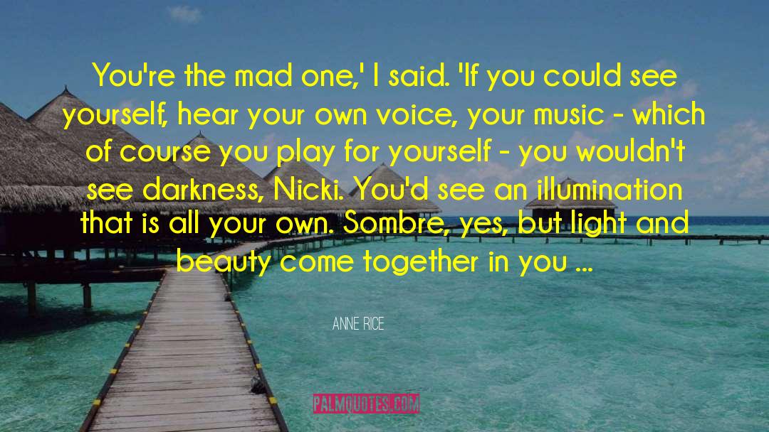 Immerse Yourself In Beauty quotes by Anne Rice
