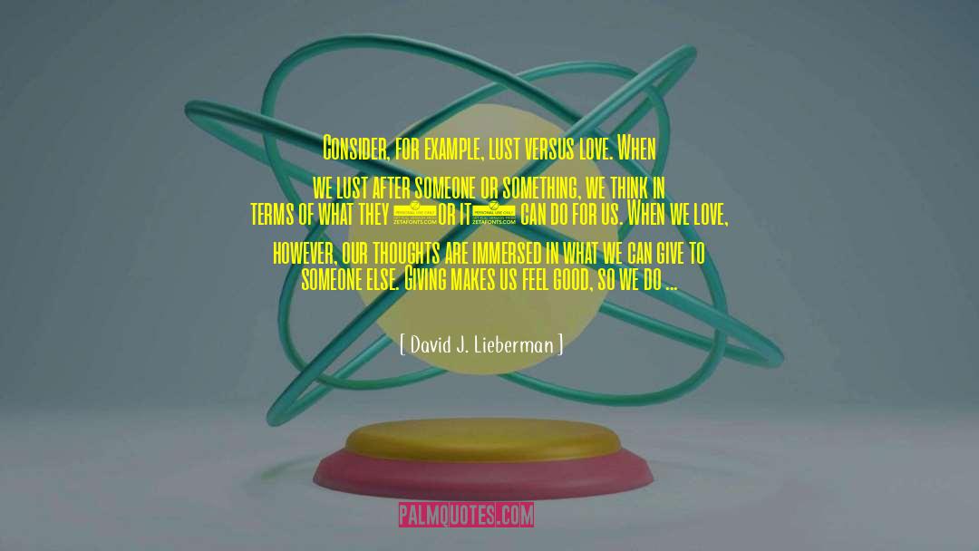 Immersed quotes by David J. Lieberman