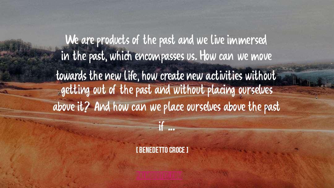 Immersed quotes by Benedetto Croce