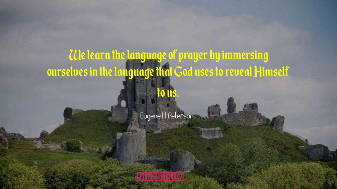Immersing Yourself quotes by Eugene H. Peterson