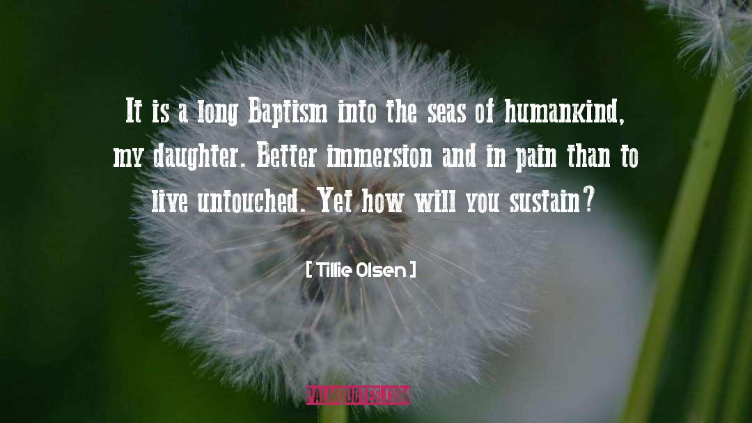 Immersion quotes by Tillie Olsen