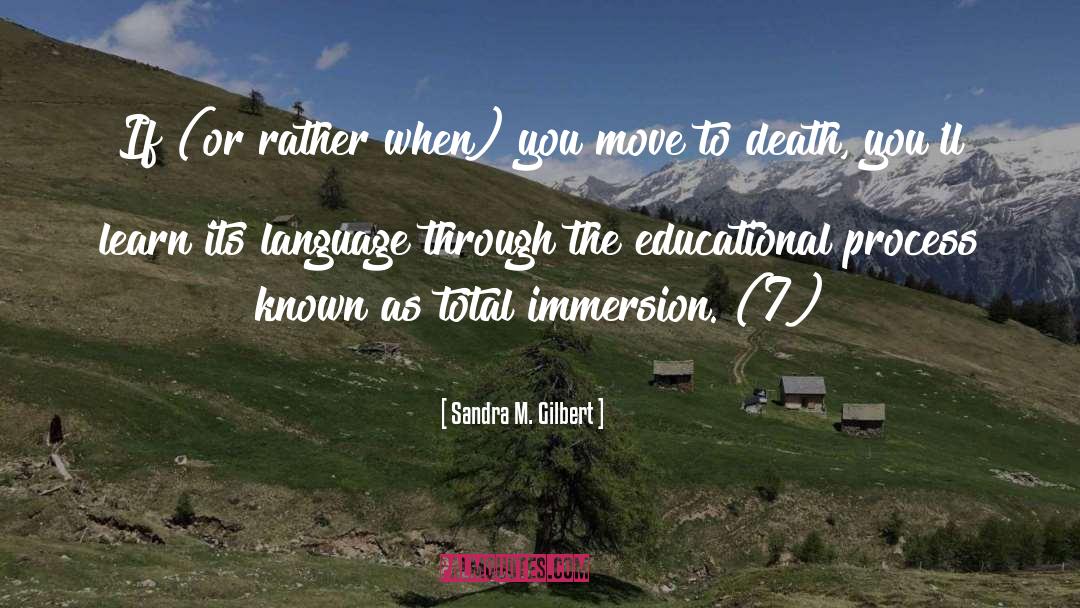 Immersion quotes by Sandra M. Gilbert