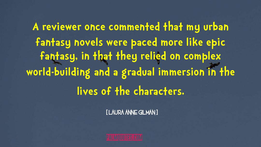 Immersion quotes by Laura Anne Gilman