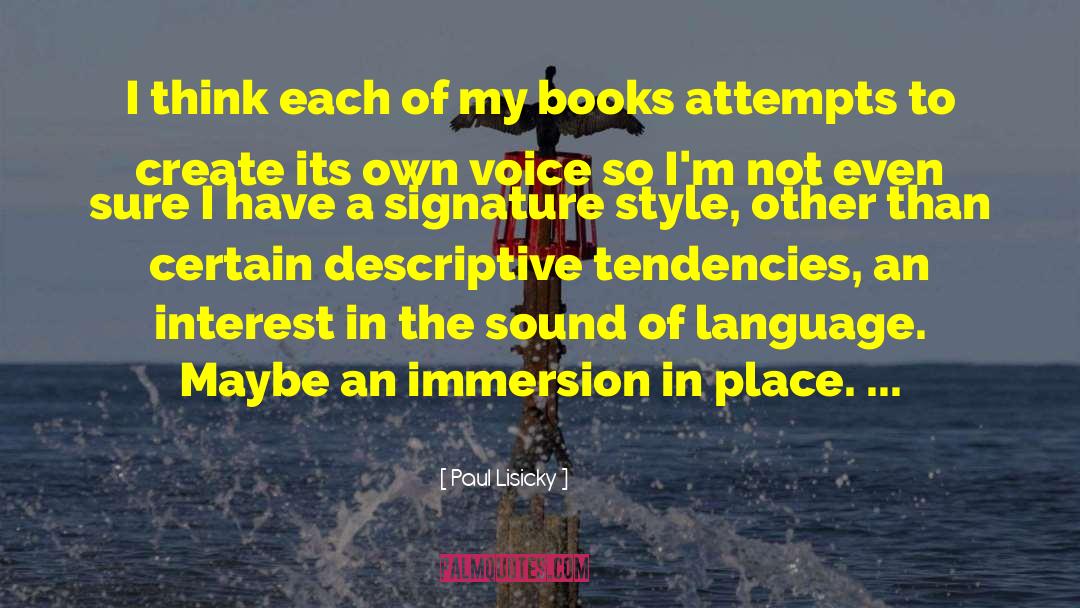 Immersion quotes by Paul Lisicky