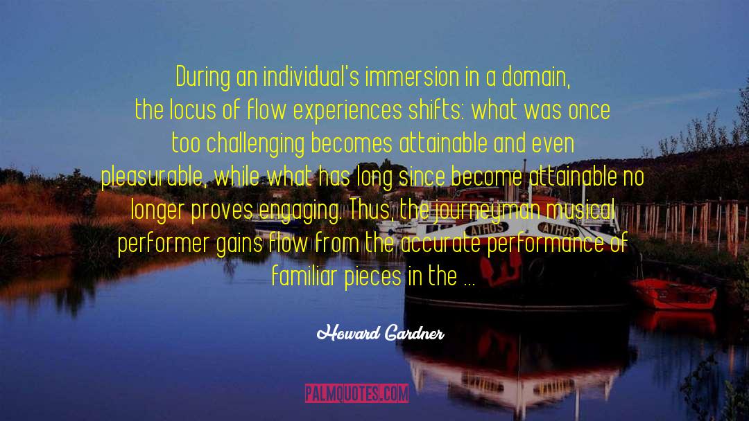 Immersion quotes by Howard Gardner